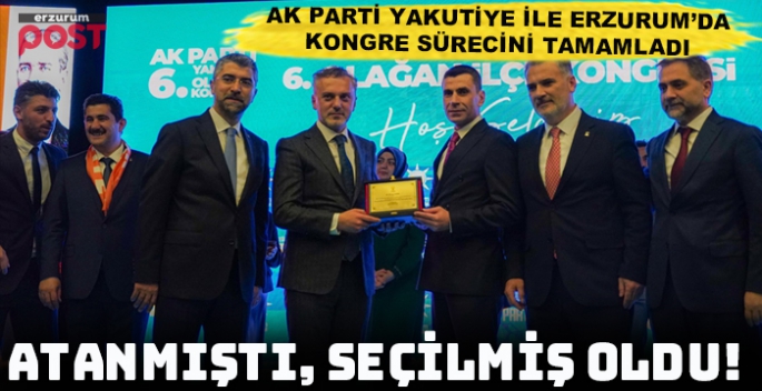 AK Parti, Erzurum'da Yakutiye ile ilçe kongrelerini tamamlandı