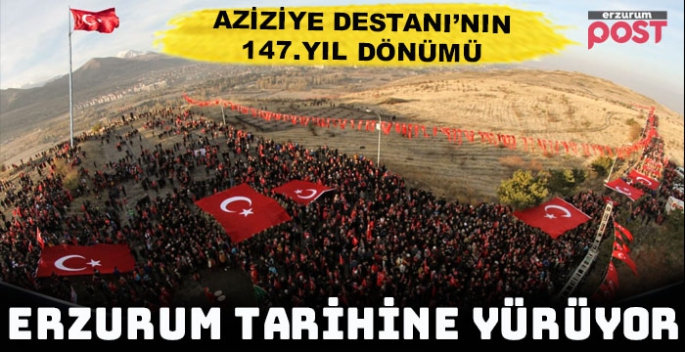 Aziziye Dastanı'nın 147'nci yıl dönümünde Erzurum tarihine yürüyecek