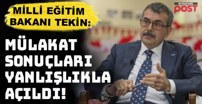 Bakan Tekin: Sözleşmeli öğretmen atama sonuçları yanlışlıkla açıldı