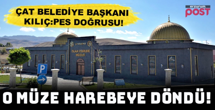 Çat İslamı Eserler Müzesi, AKP’li belediye döneminde harabeye döndü