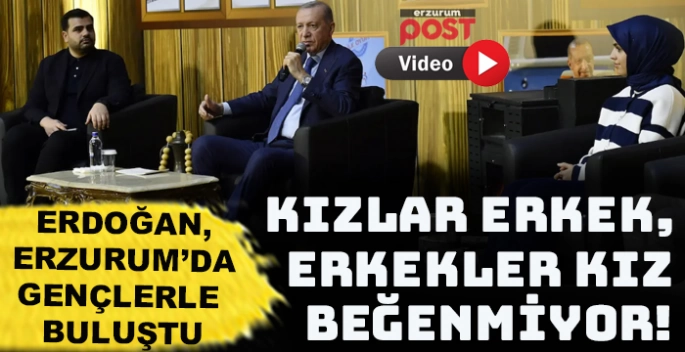 Cumhurbaşkanı Erdoğan: Kızlar erkek, erkekler kız beğenmiyor