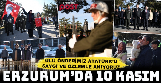 Cumhuriyetimizin kurucusu Ulu Önder Atatürk Erzurum'da anıldı