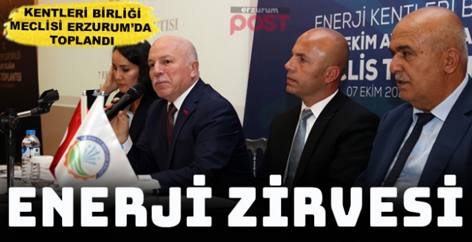 Enerji Kentleri Birliği’nin Meclisi Erzurum’da toplandı