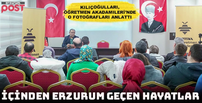 Erzurum’da “Öğretmen Akademileri” buluşmaları sürüyor