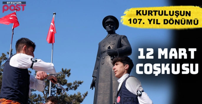 Erzurum'un düşman işgalinden kurtuluşunun 107. yıl dönümü