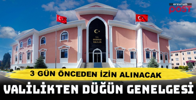 Erzurum Valiliği'nden düğün genelgesi