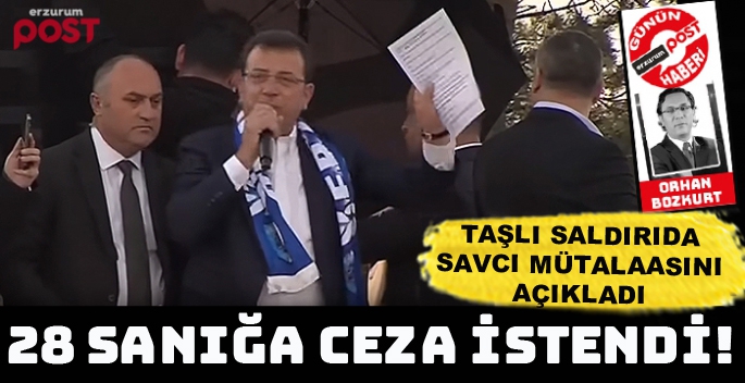 İmamoğlu’na taşlı saldırı davasında savcı mütalaasını açıkladı