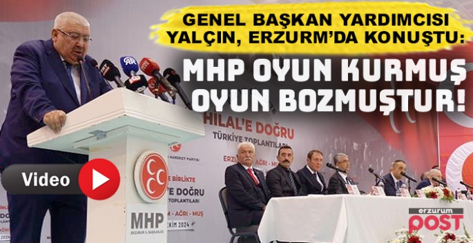 MHP'li Yalçın: MHP, siyasi hayatı boyunca oyun kurmuş, oyun bozmuştur