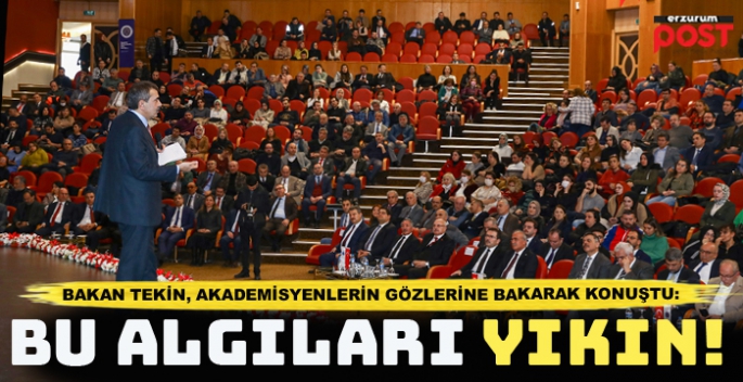 Milli Eğitim Bakanı Atatürk Üniversitesi’nde konuştu: Yanlış algıları yıkın!