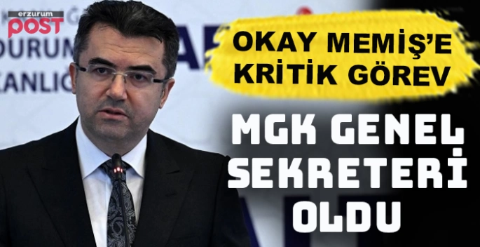 Okay Memiş, Milli Güvenlik Kurulu Genel Sekreteri oldu