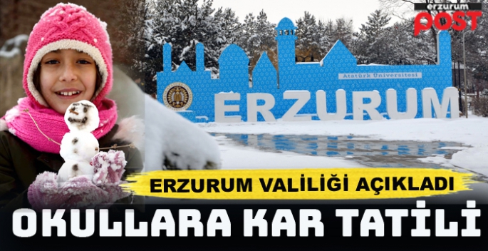 Valilik açıkladı: Erzurum'da eğitime 1 gün ara verildi